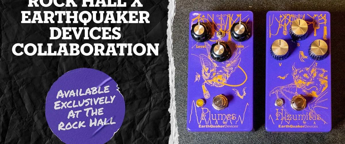 The Rock & Roll Hall of Fame and EarthQuaker Devices Collaborate on Limited Edition Guitar Pedals