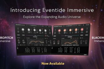 Eventide Goes Immersive with New Blackhole and MicroPitch Plug-ins
