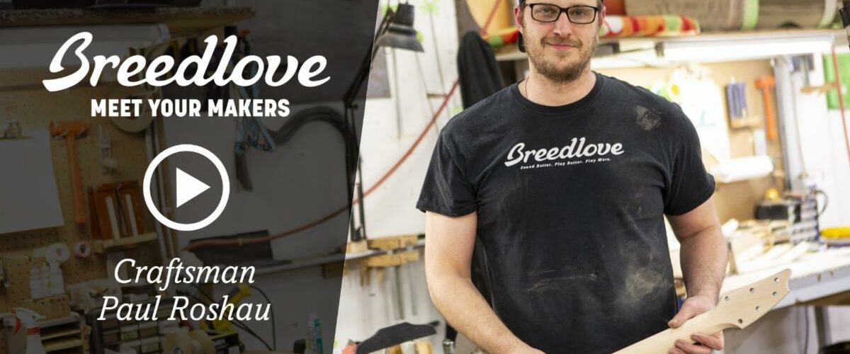 Breedlove Releases a Second Episode in New Meet Your Makers Series