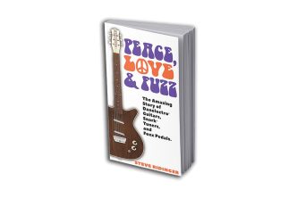 Peace, Love & Fuzz: The Amazing Story of Danelectro Guitars, Snark Tuners, and Foxx Pedals